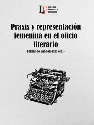 cover image of Praxis y representación femenina en el oficio literario